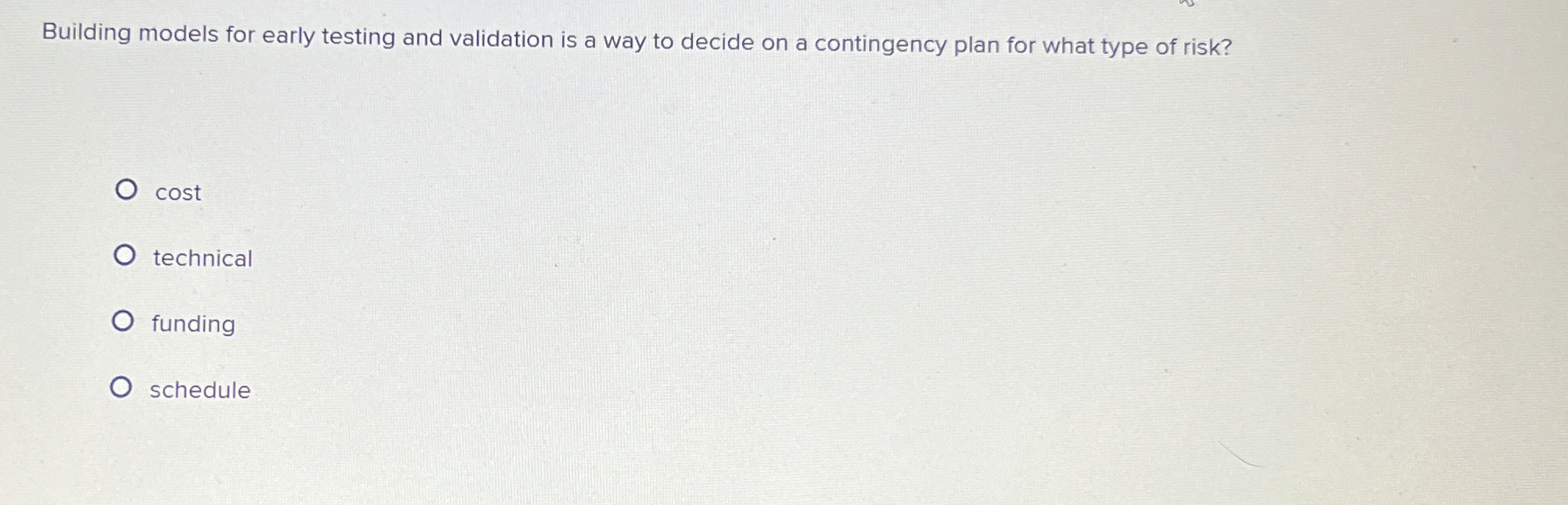  Building models for early testing and validation is a way to