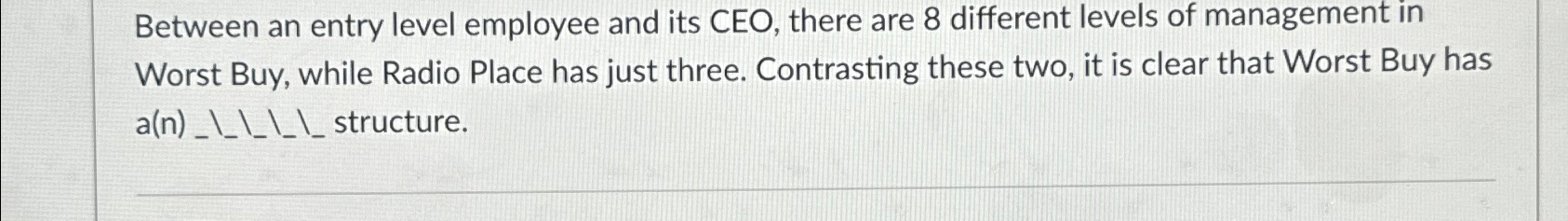  Between an entry level employee and its CEO, there are 8