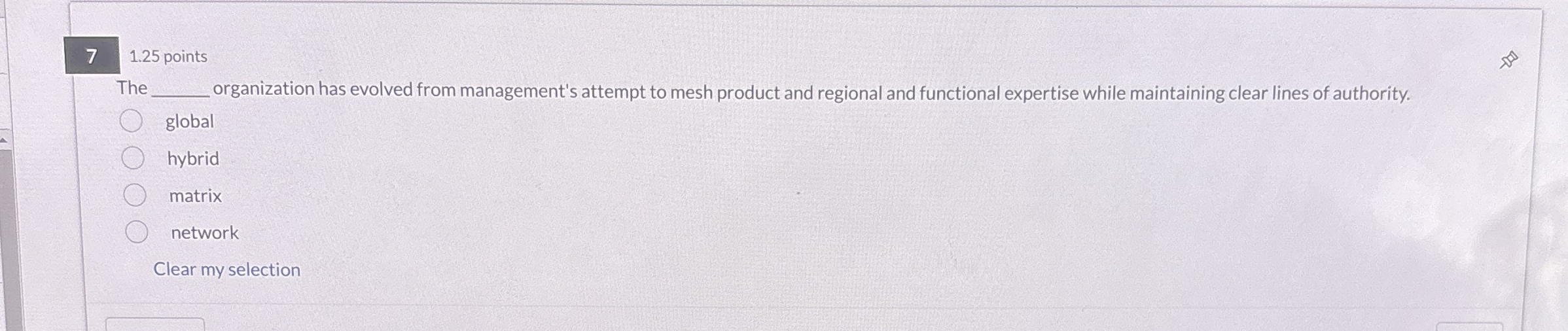  7 1.25 points The organization has evolved from management's attempt to
