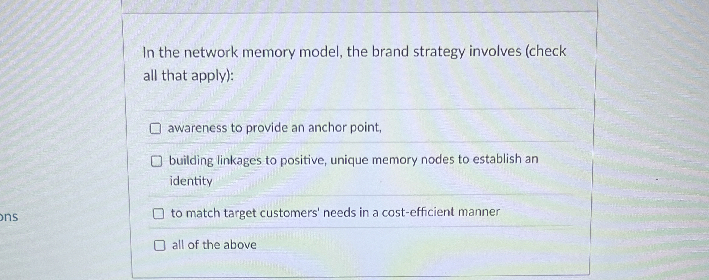  In the network memory model, the brand strategy involves (check all