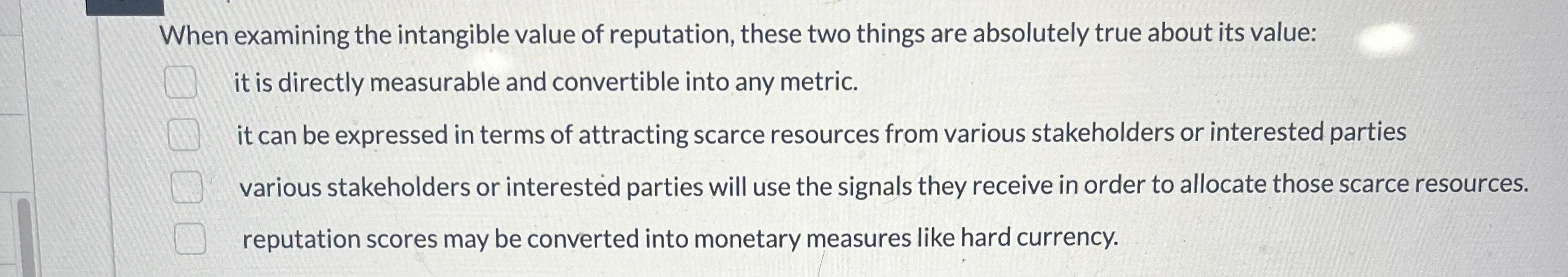  When examining the intangible value of reputation, these two things are