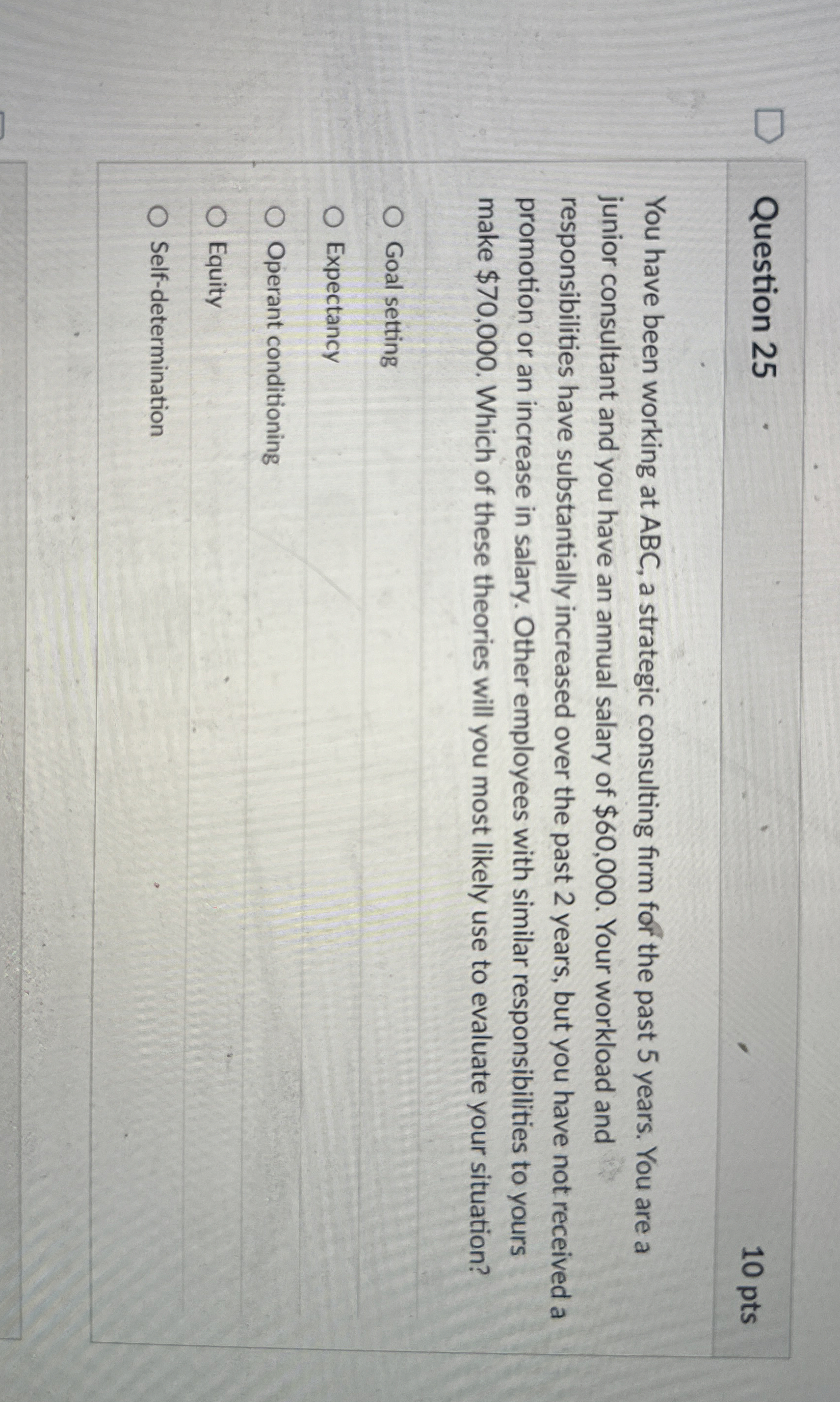  Question 25 You have been working at ABC, a strategic consulting