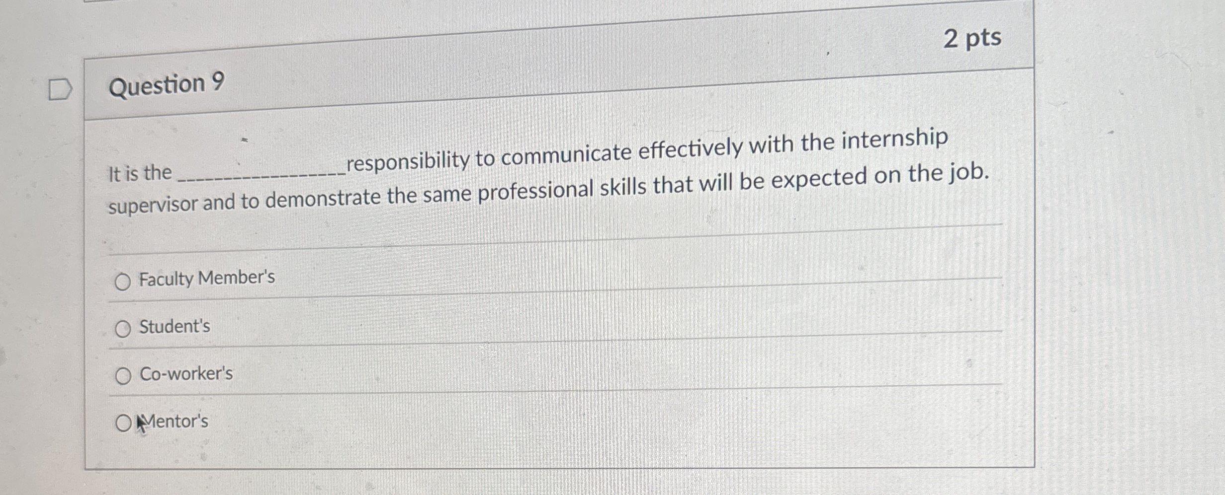  Question 9 It is the responsibility to communicate effectively with the