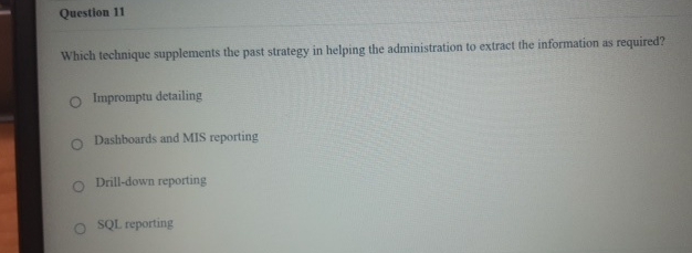  Question 11 Which technique supplements the past strategy in helping the