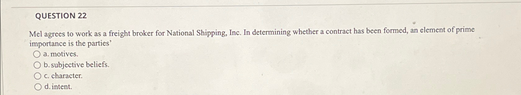  QUESTION 22 Mel agrees to work as a freight broker for