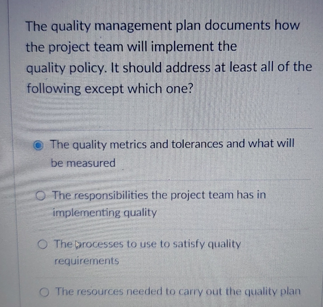  The quality management plan documents how the project team will implement