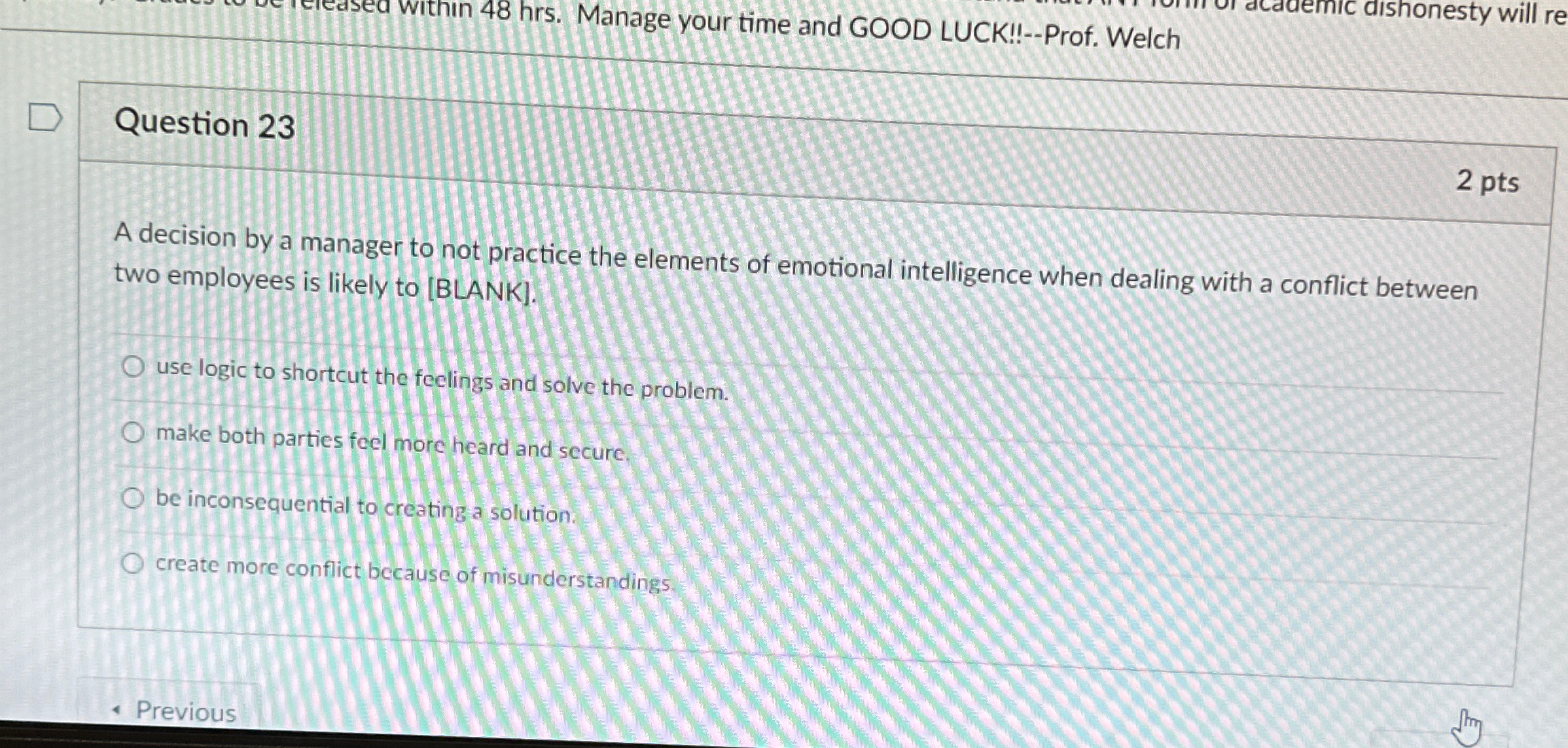  Question 23 2 pts A decision by a manager to not