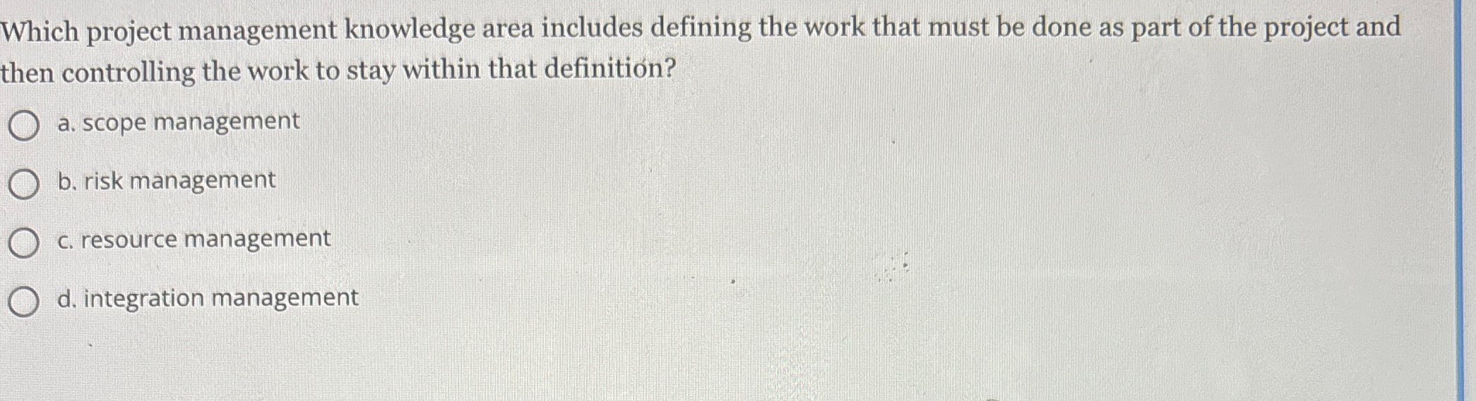 Which project management knowledge area includes defining the work that must