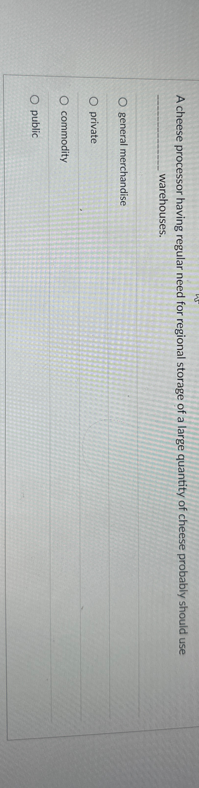  A cheese processor having regular need for regional storage of a