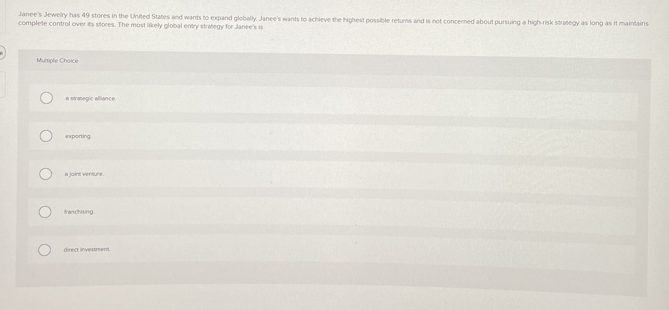  complete control over its stores. The most likely global entry strategy