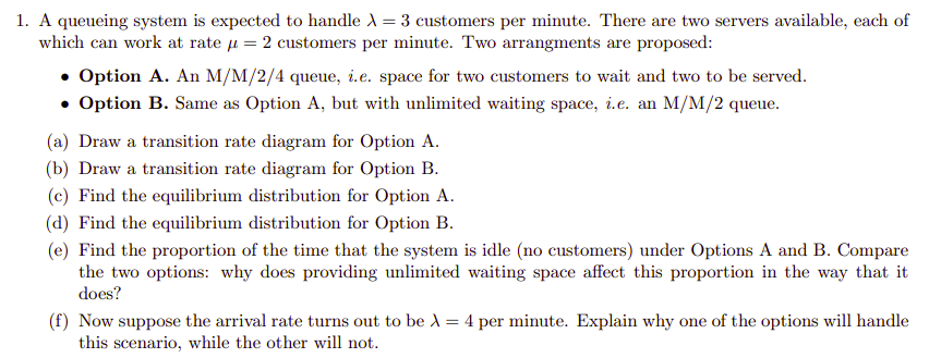  A queueing system is expected to handle =3 customers per minute.