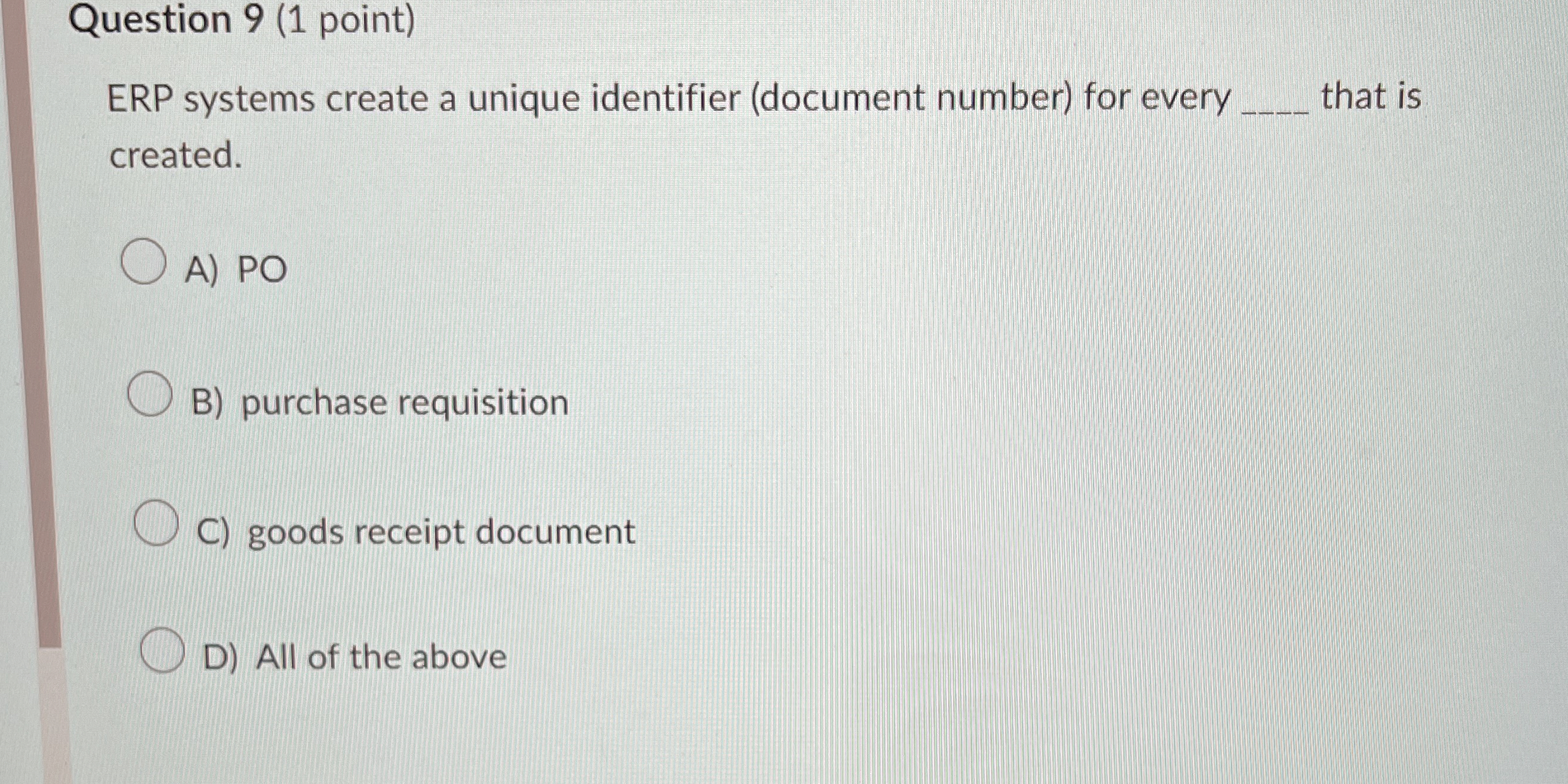  Question 9(1 point) ERP systems create a unique identifier (document number)