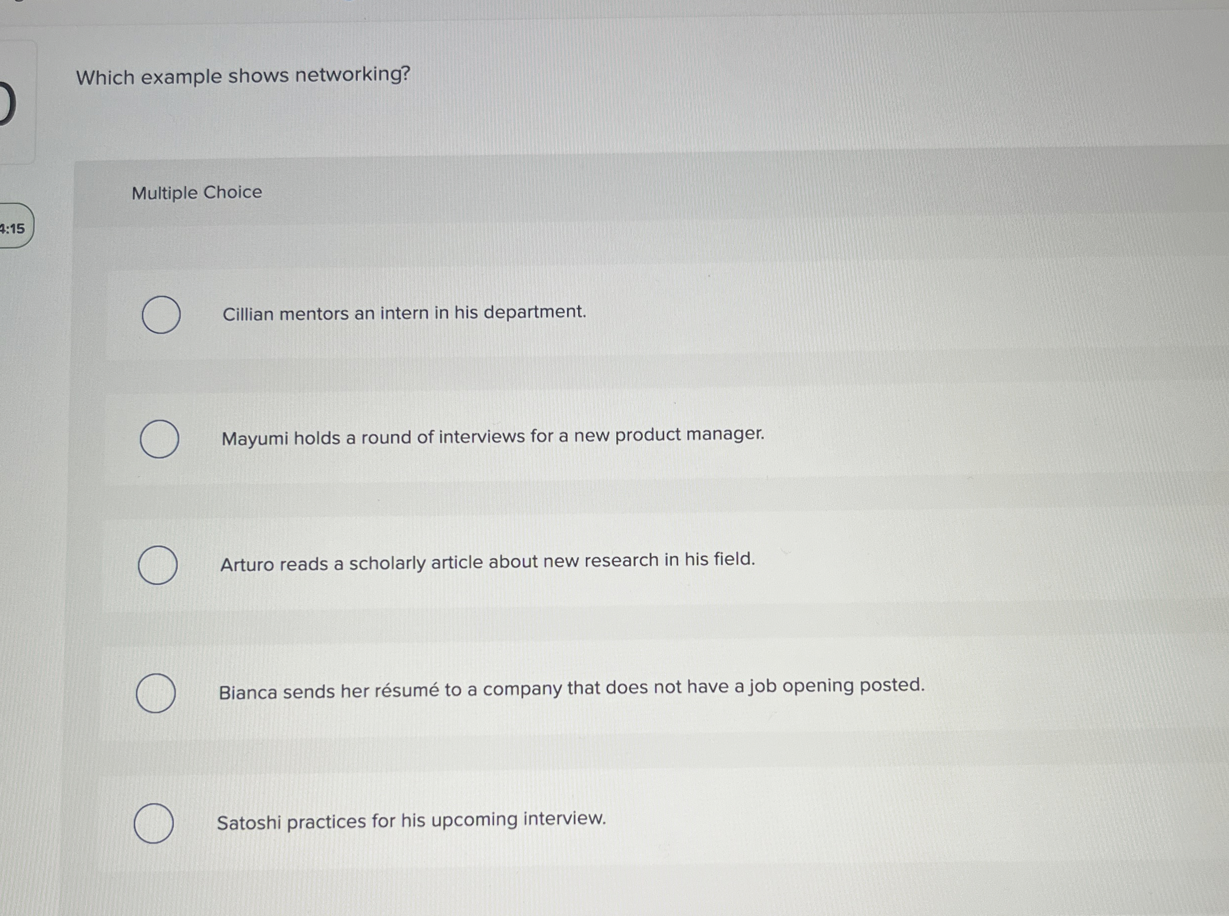  Which example shows networking? Multiple Choice Cillian mentors an intern in