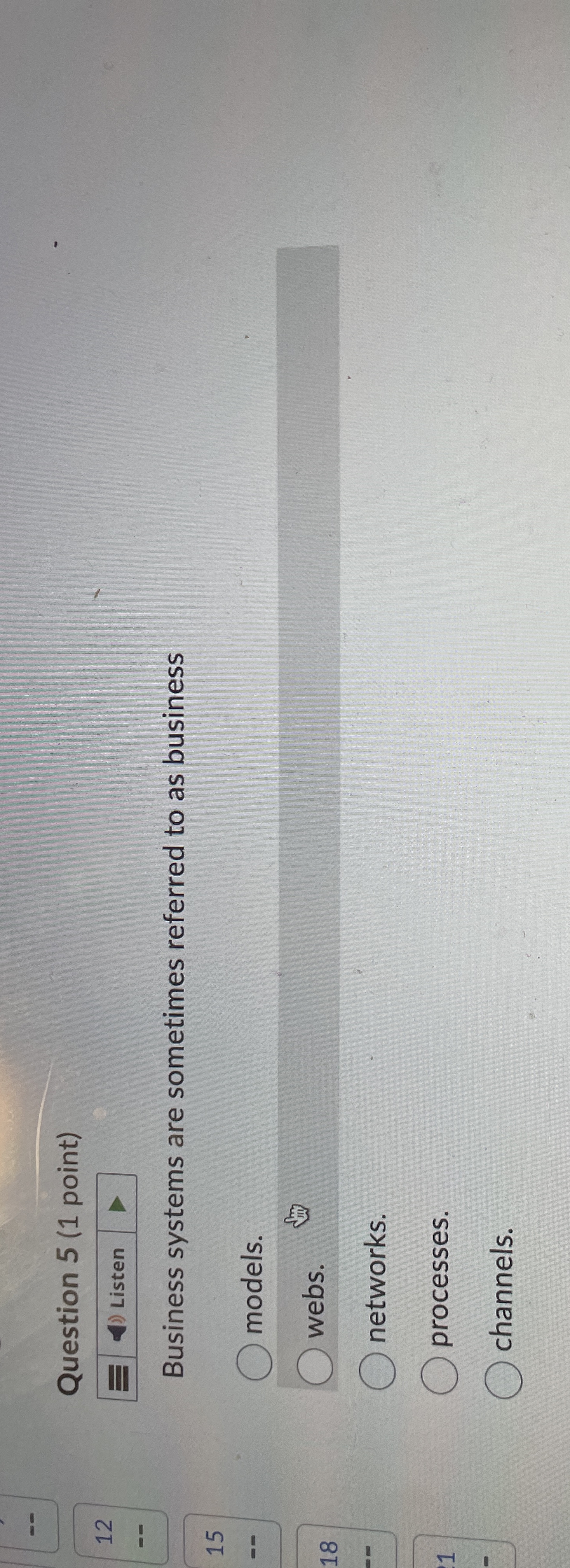  Question 5(1 point) 12 Business systems are sometimes referred to as