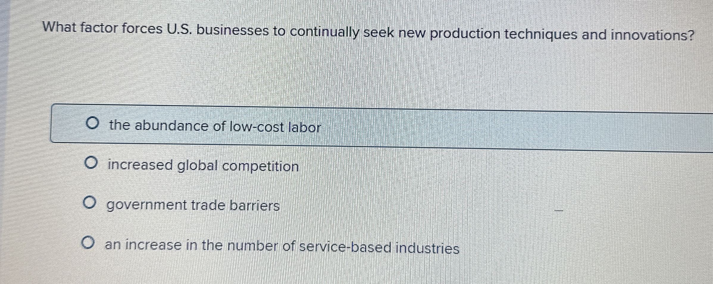 What factor forces U.S. businesses to continually seek new production techniques