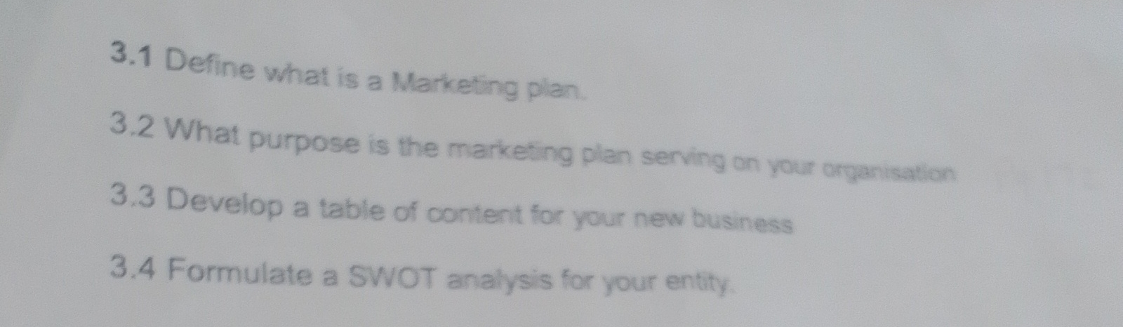  3.1 Define what is a Marketing plan. 3.2 What purpose is