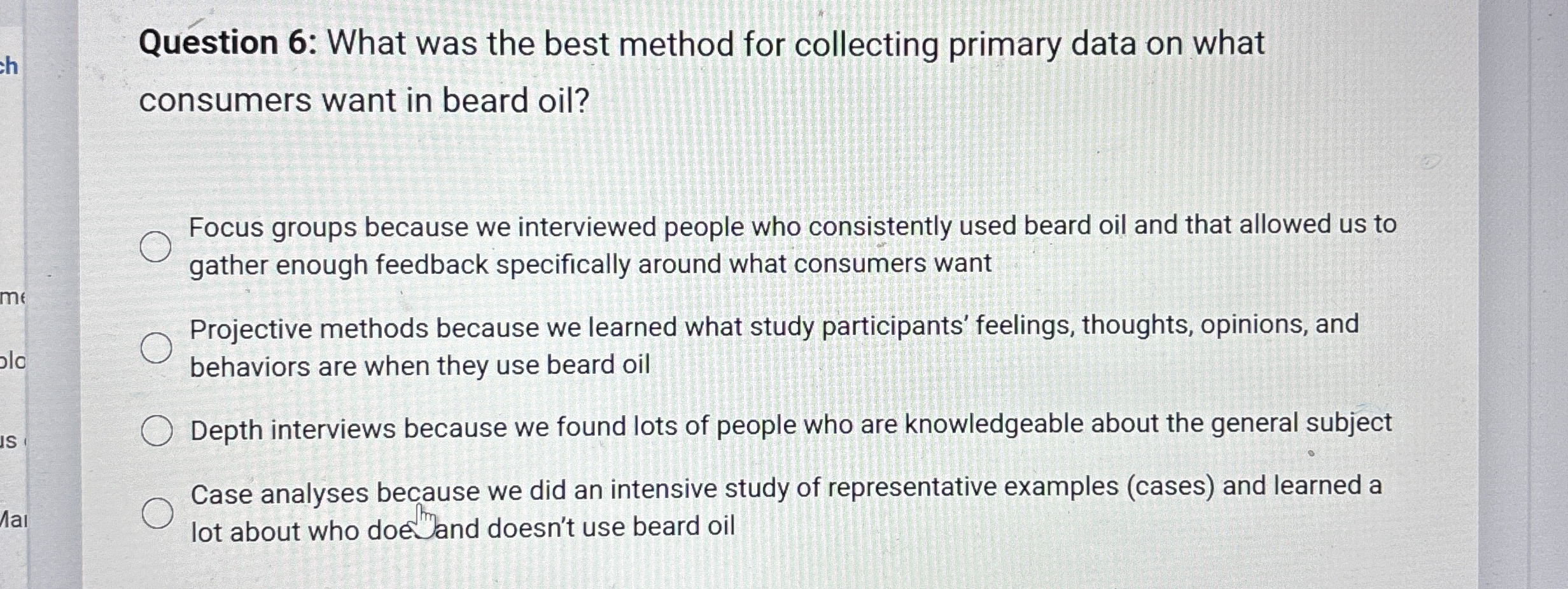  Question 6: What was the best method for collecting primary data