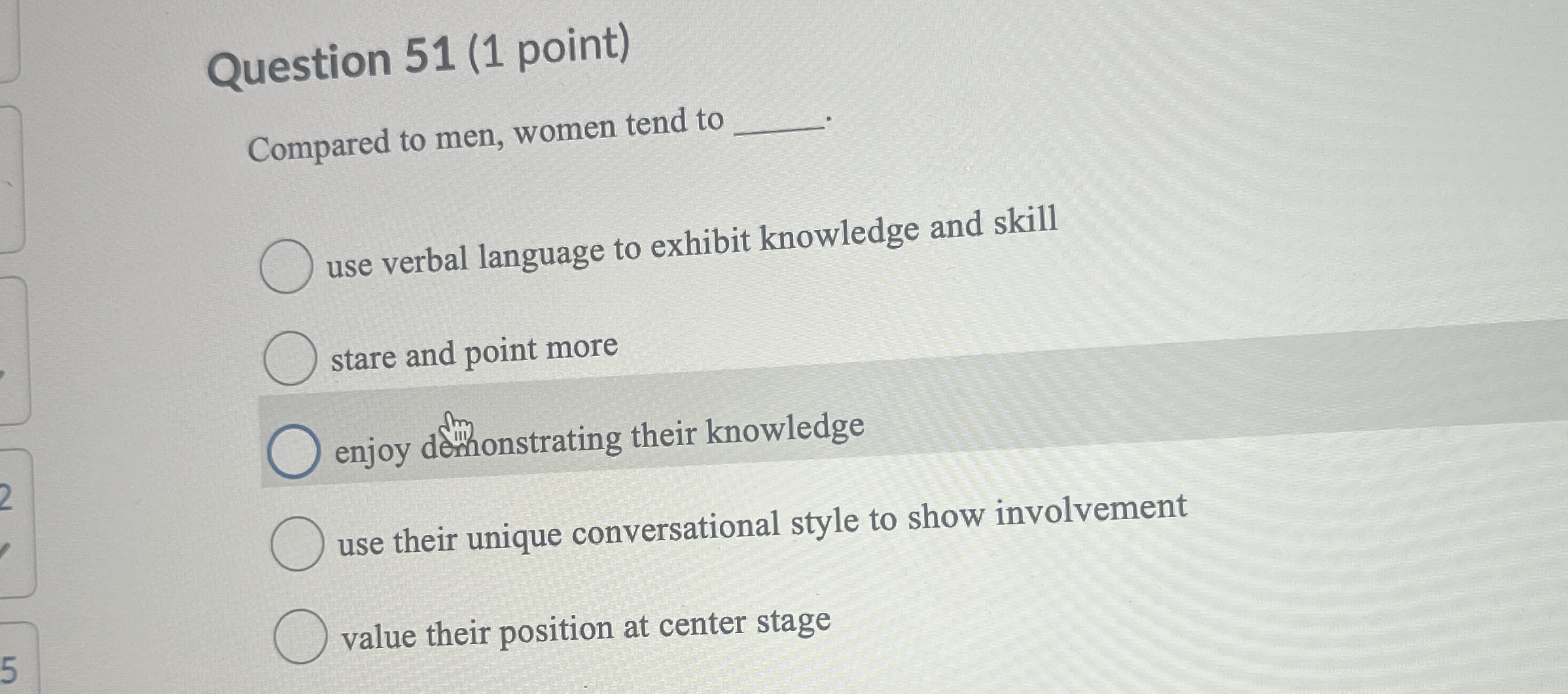  Question 51(1 point) Compared to men, women tend to use verbal
