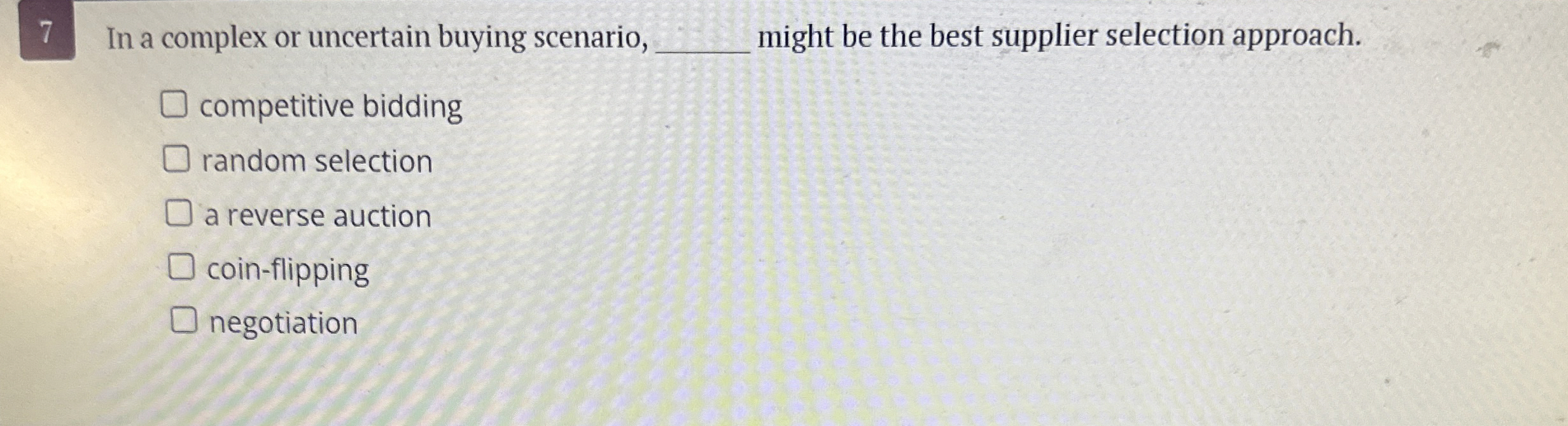  7 In a complex or uncertain buying scenario, might be the