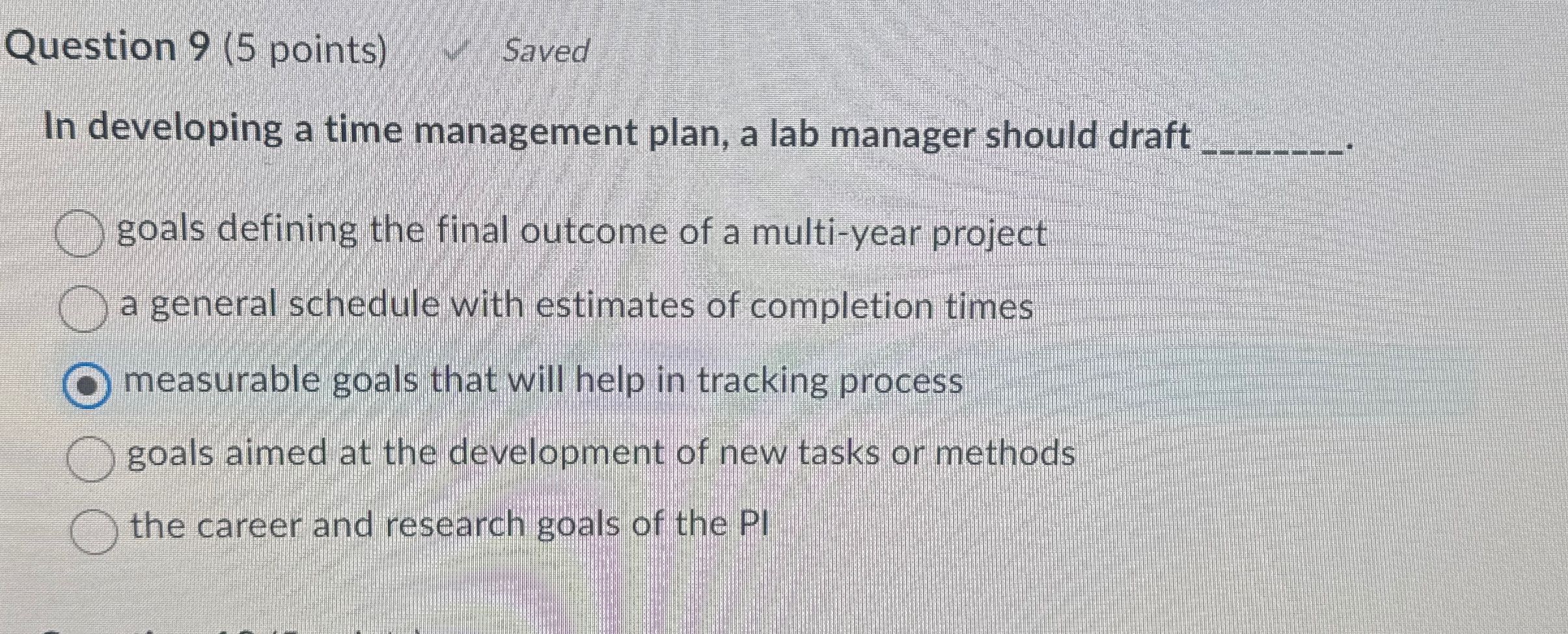  Question 9(5 points) Saved In developing a time management plan, a
