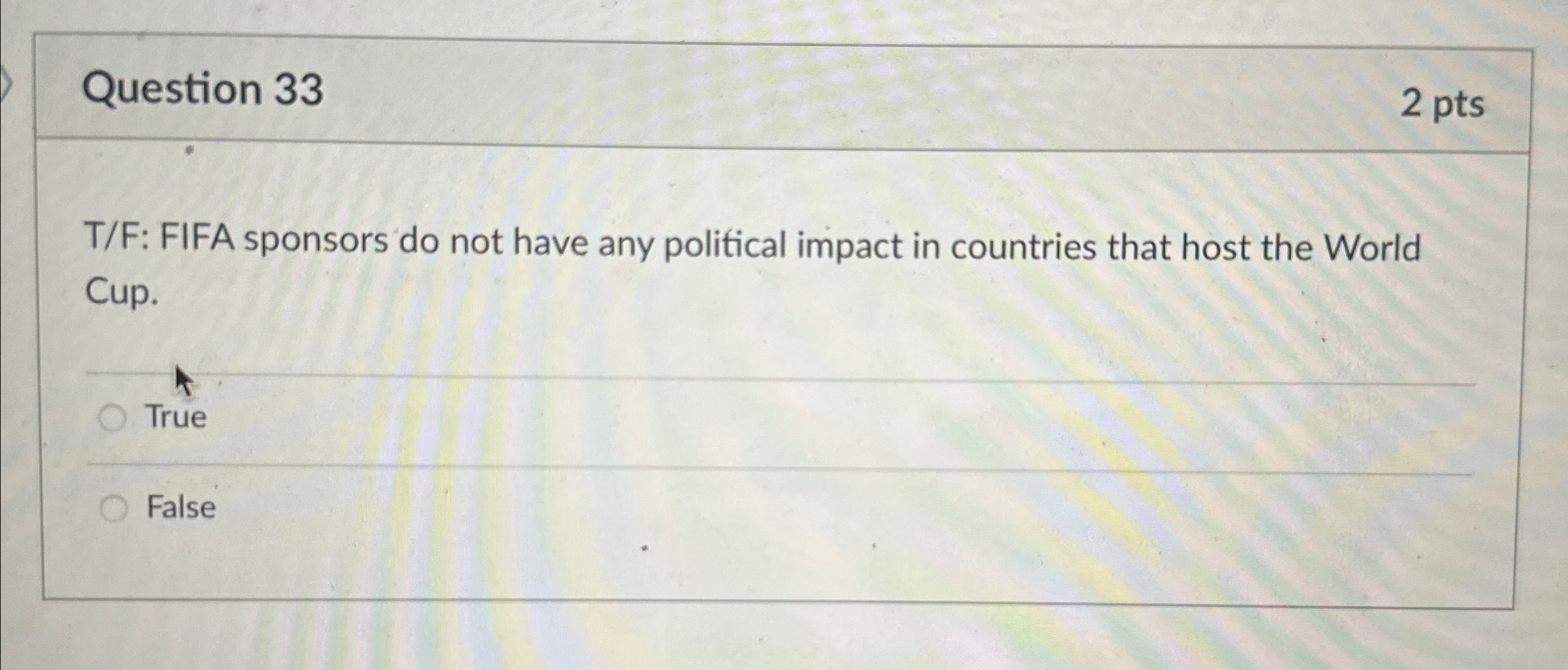  Question 33 2pts T/F: FIFA sponsors do not have any polifical