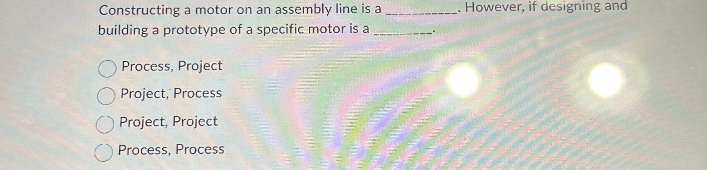  Constructing a motor on an assembly line is a q, However,