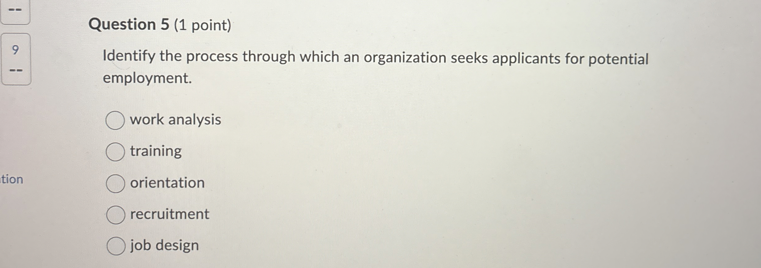  Question 5(1 point) Identify the process through which an organization seeks