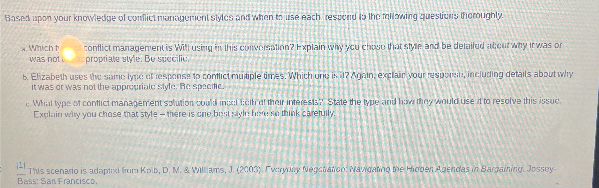  Based upon your knowledge of conflict management styles and when to