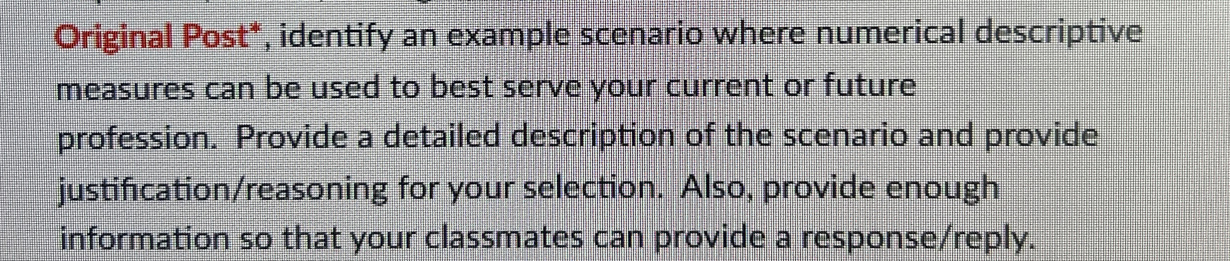  Original Post*, identify an example scenario where numerical descriptive measures can