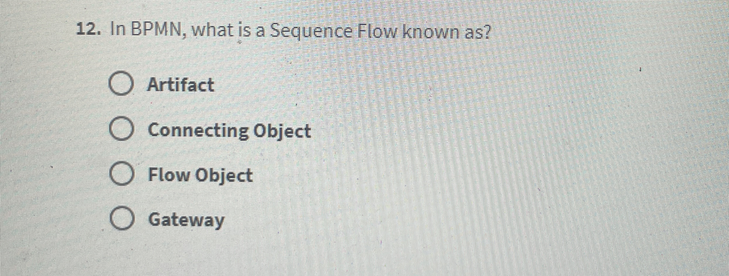  In BPMN, what is a Sequence Flow known as? Artifact Connecting