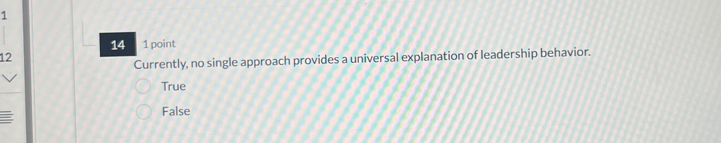  14 1 point Currently, no single approach provides a universal explanation