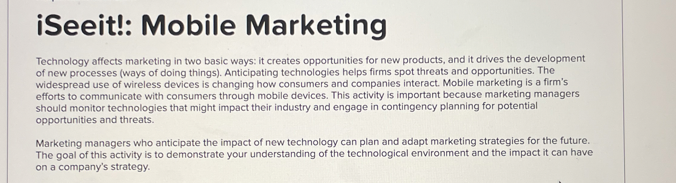  iSeeit!: Mobile Marketing Technology affects marketing in two basic ways: it