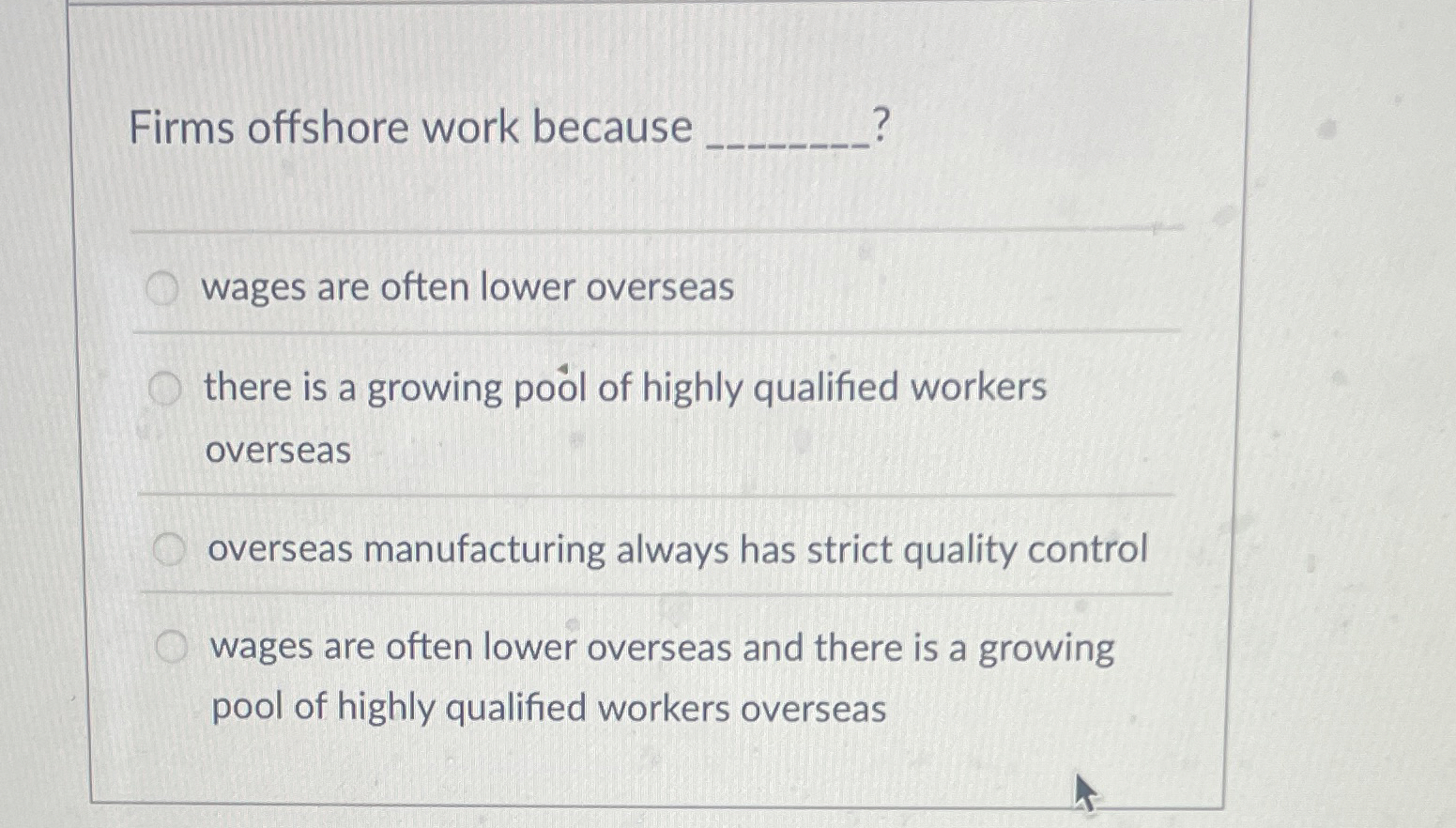  Firms offshore work because q,? wages are often lower overseas there