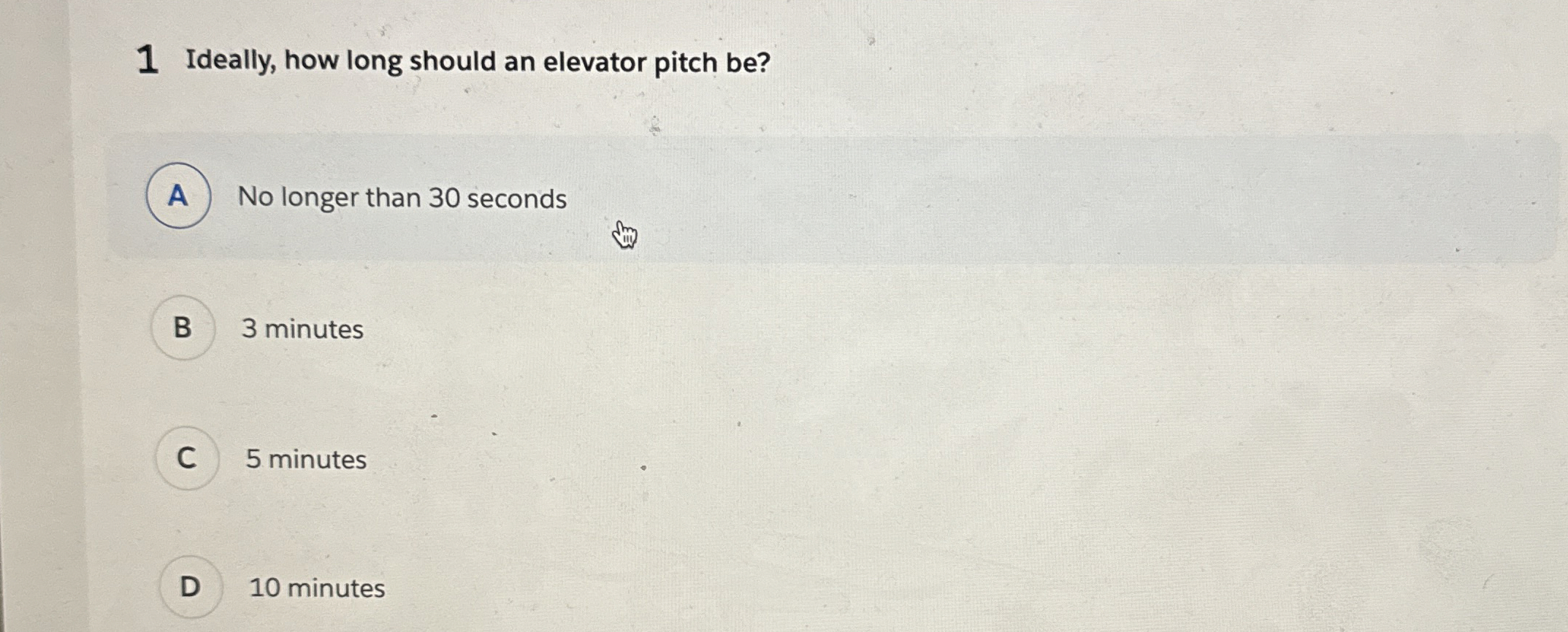  1 Ideally, how long should an elevator pitch be? No longer