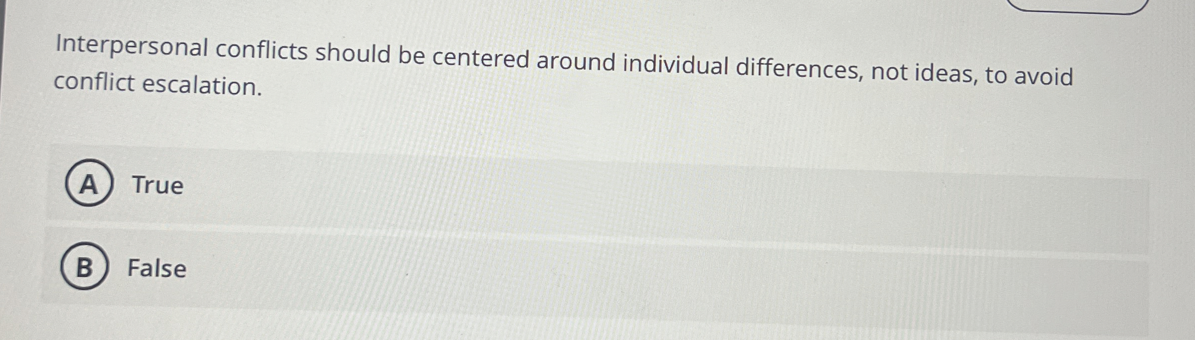  Interpersonal conflicts should be centered around individual differences, not ideas, to