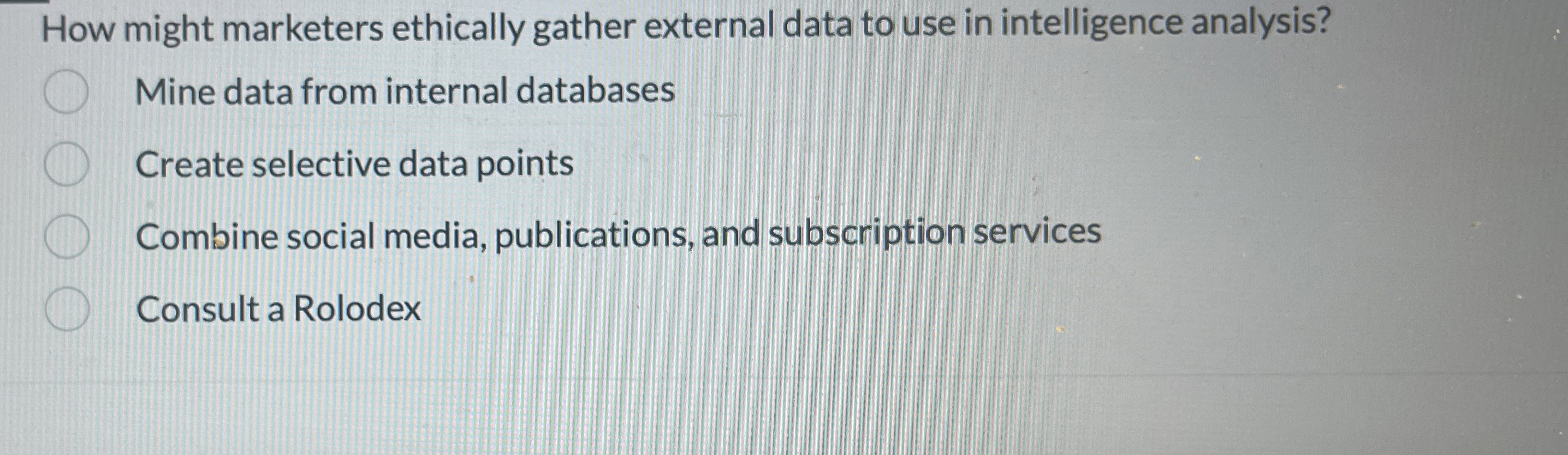  How might marketers ethically gather external data to use in intelligence