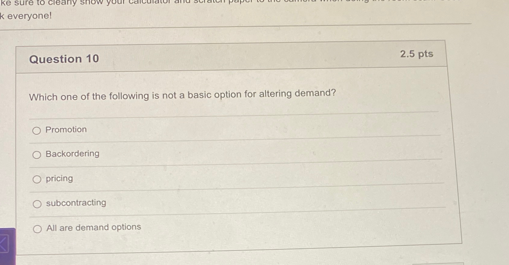  k everyone! Question 10 2.5 pts Which one of the following