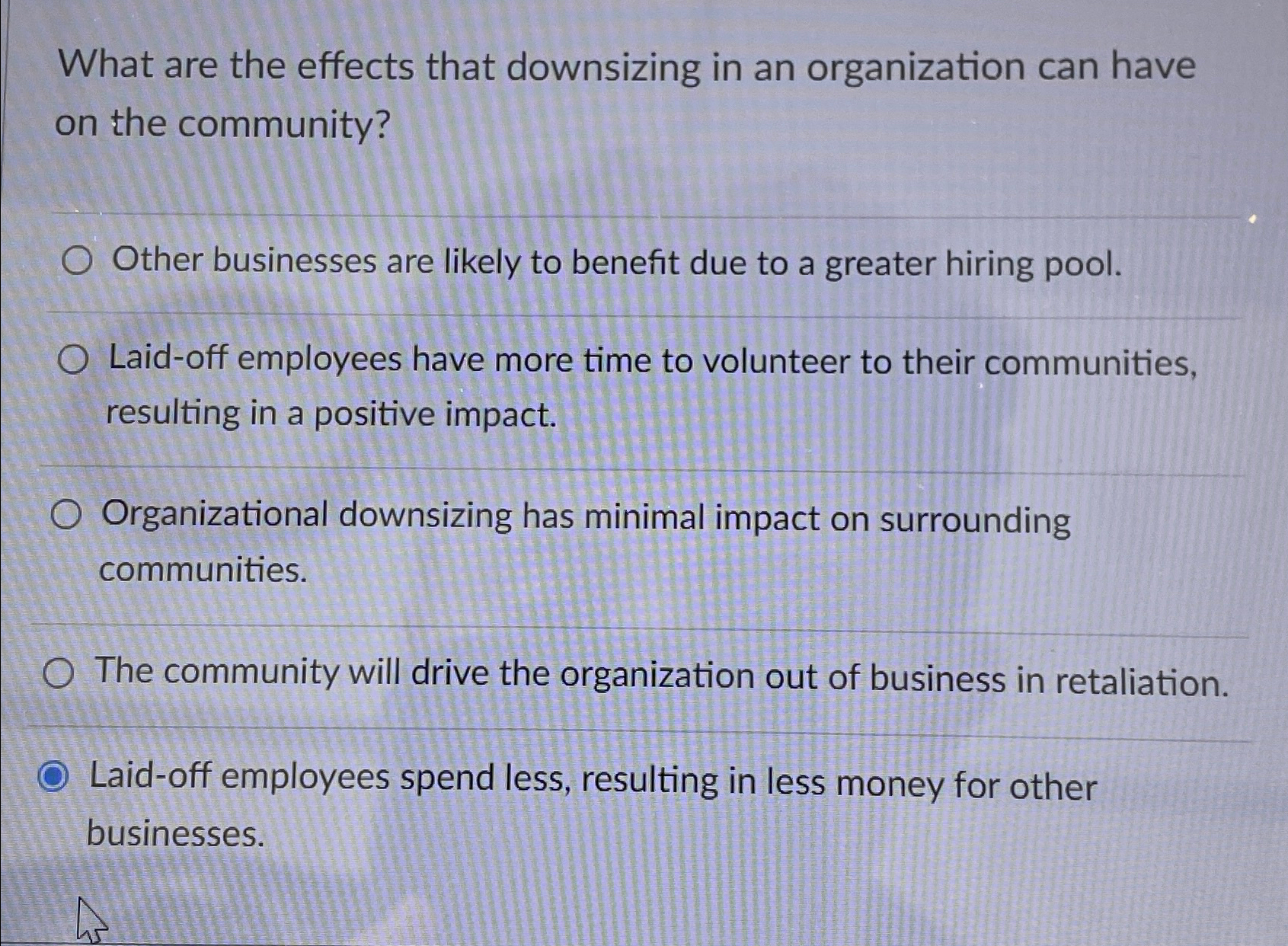  What are the effects that downsizing in an organization can have