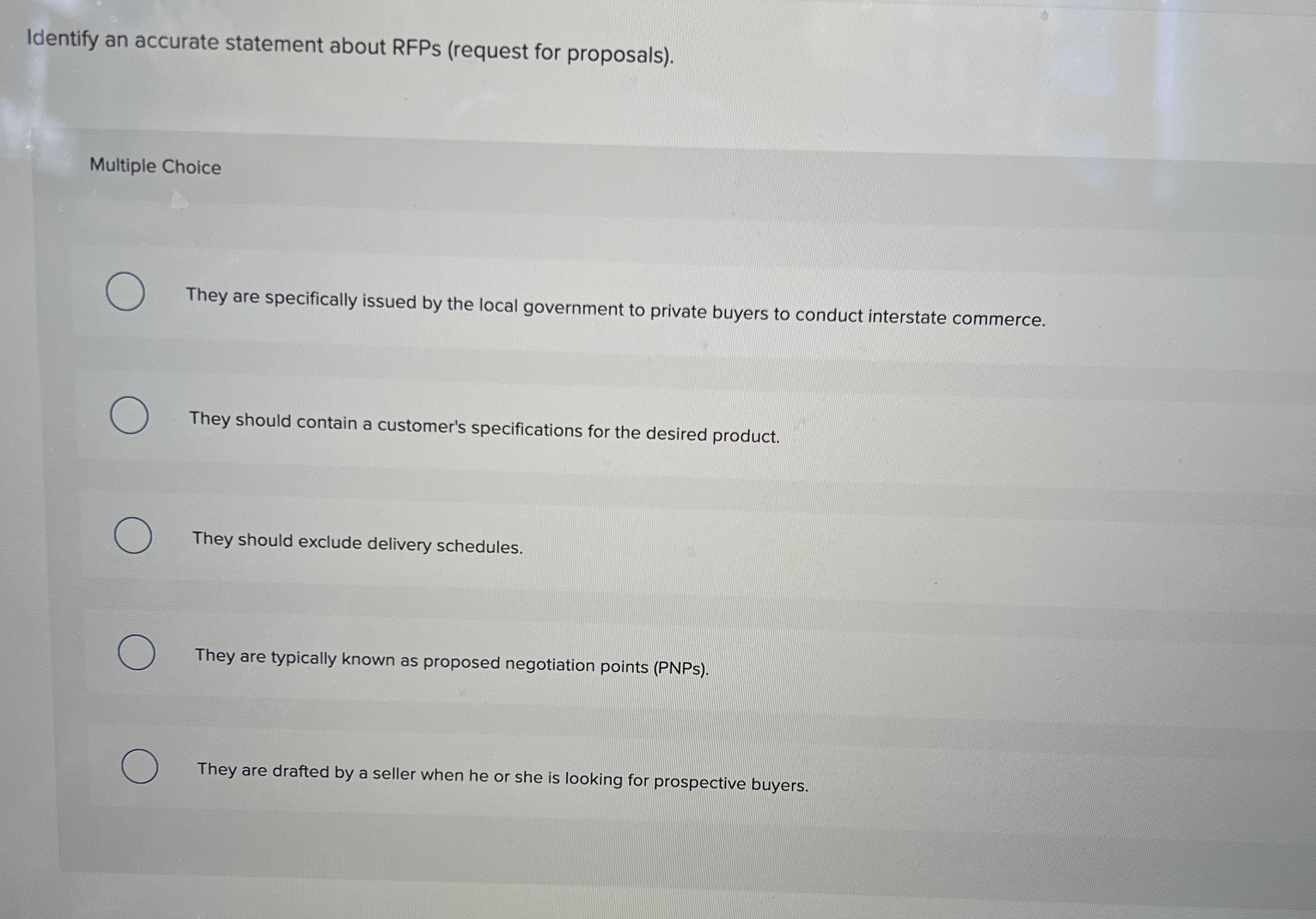  Identify an accurate statement about RFPs (request for proposals). Multiple Choice