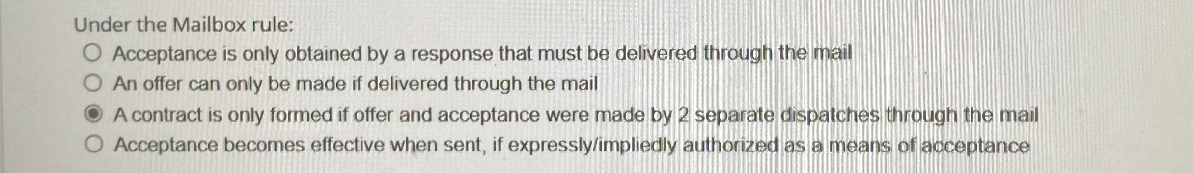  Under the Mailbox rule: Acceptance is only obtained by a response