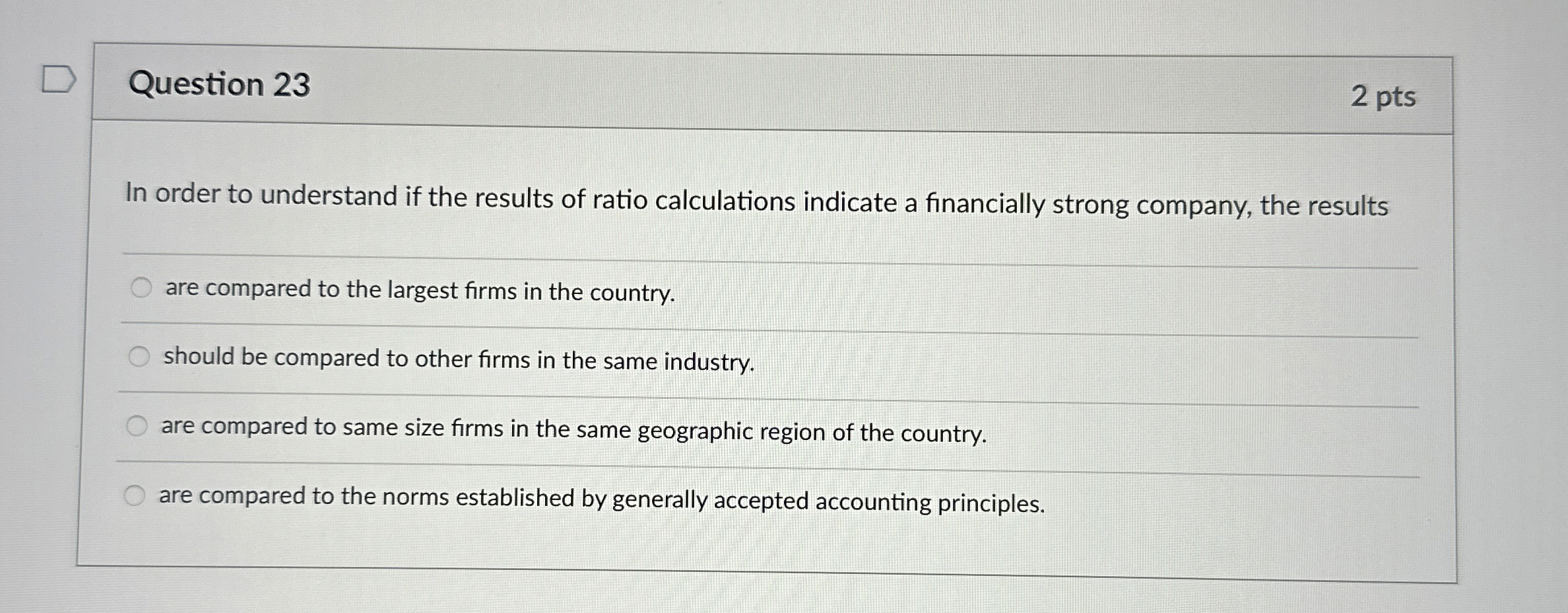  Question 23 2 pts In order to understand if the results