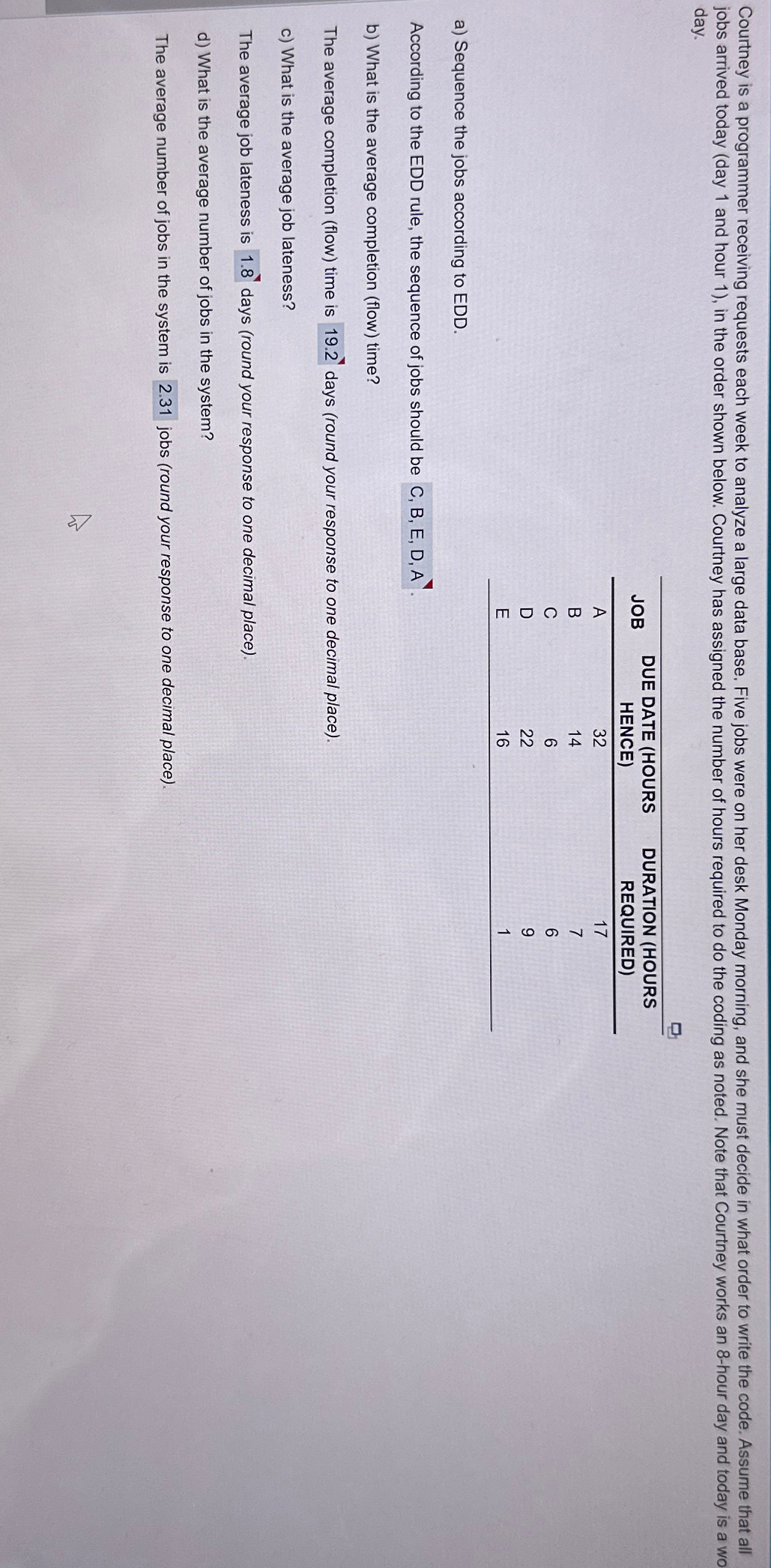  Courtney is a programmer receiving requests each week to analyze a