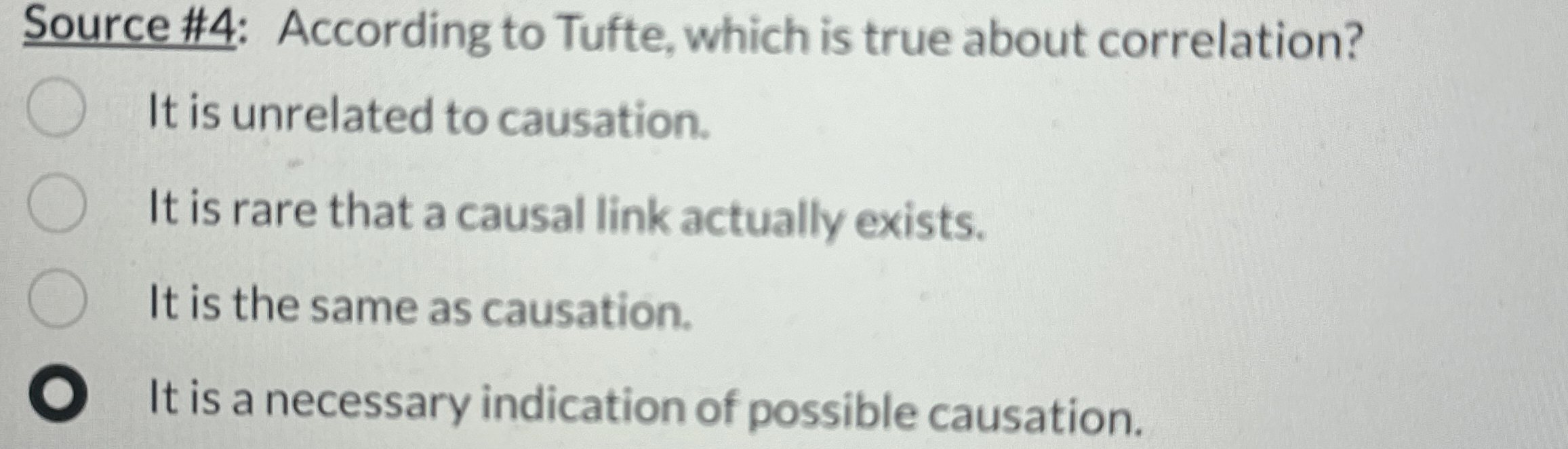  Source #4: According to Tufte, which is true about correlation? It