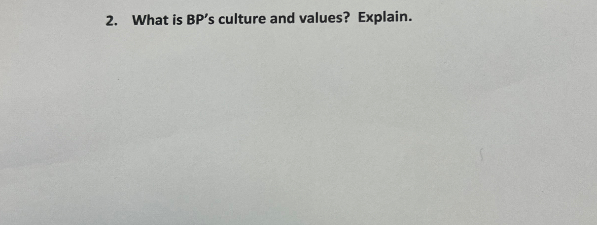  What is BP's culture and values? Explain. 