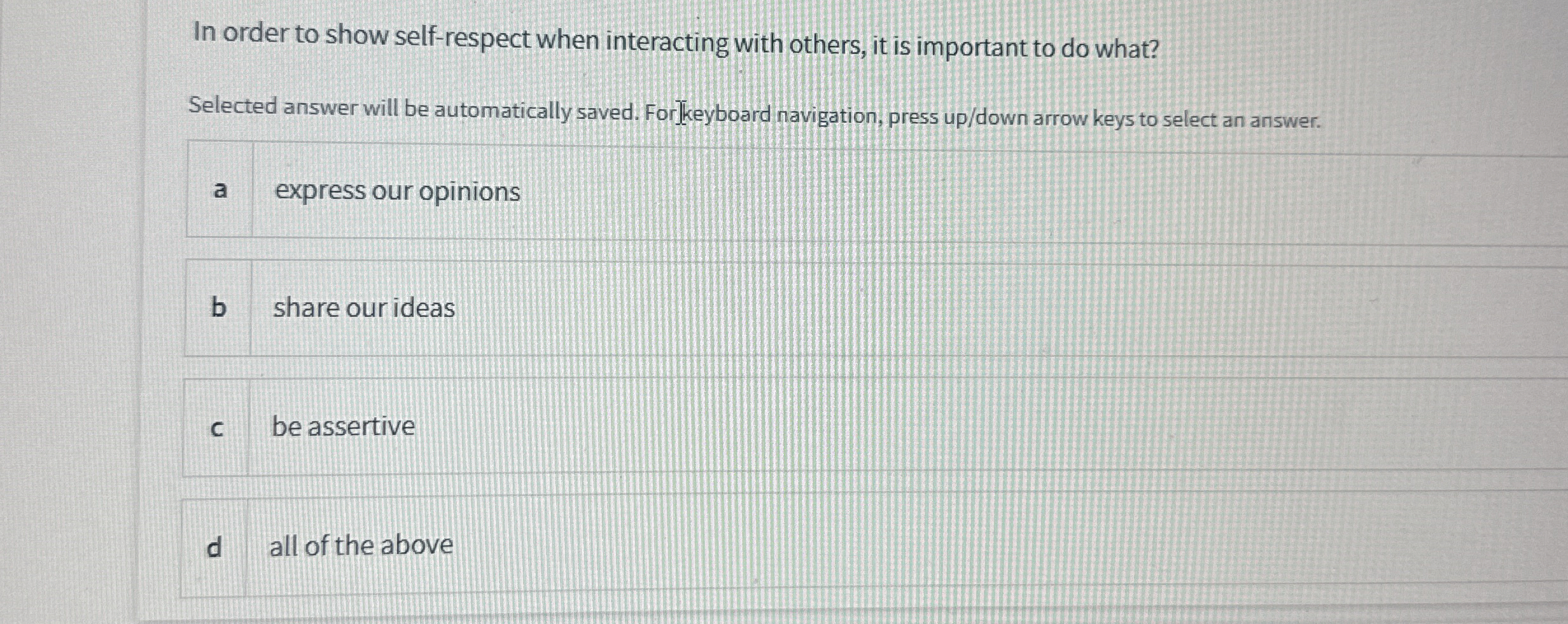  In order to show self-respect when interacting with others, it is