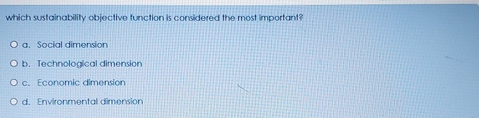  which sustainability objective function is considered the most important? a. Social