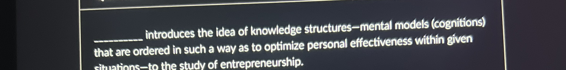  introduces the idea of knowledge structures-mental models (cognitions) that are ordered