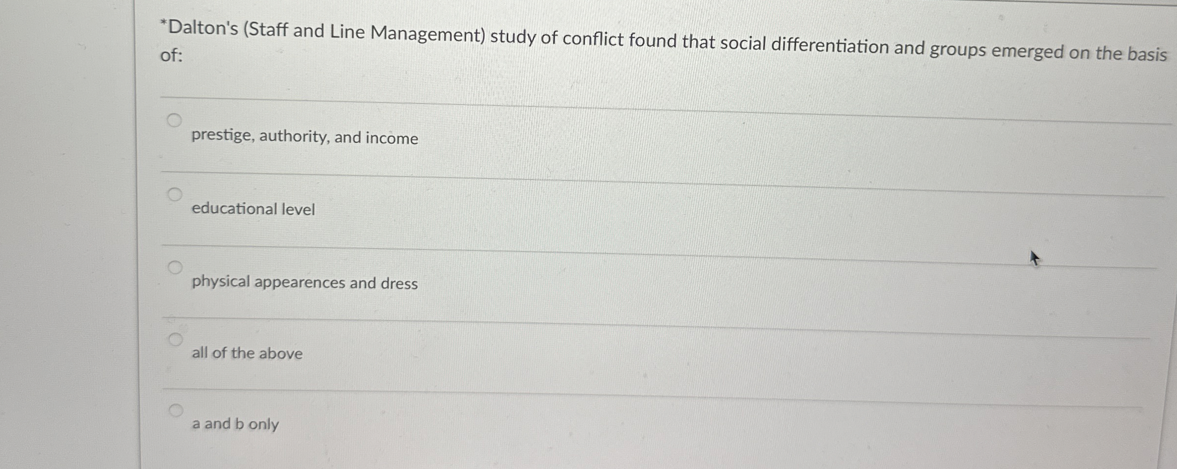  *Dalton's (Staff and Line Management) study of conflict found that social
