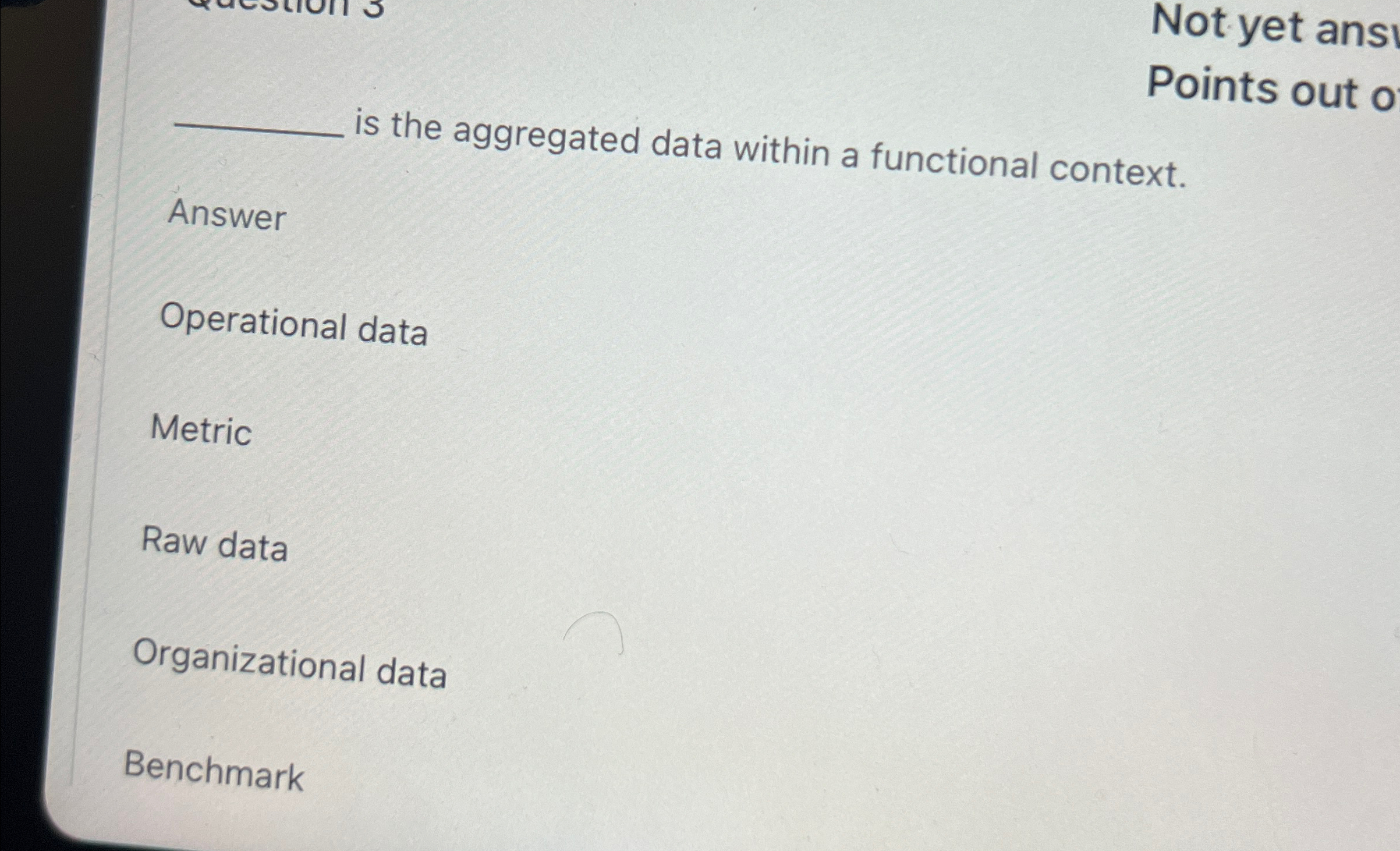  Not yet ans Points out o is the aggregated data within