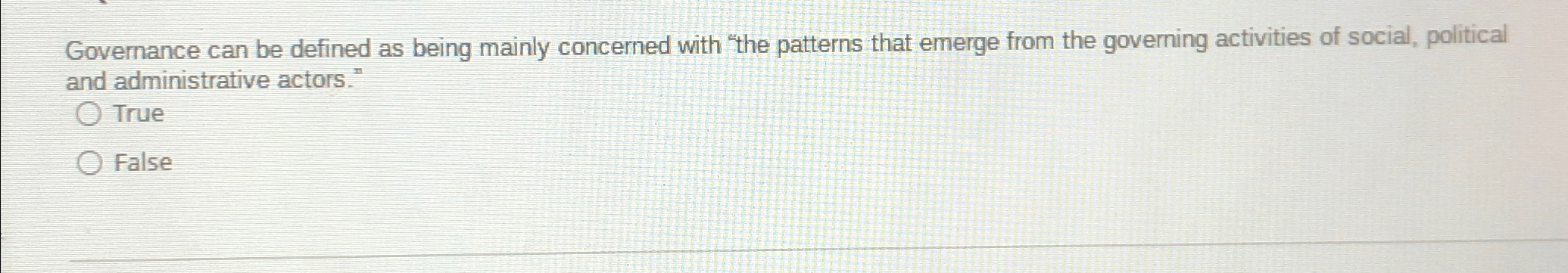  Governance can be defined as being mainly concerned with "the patterns